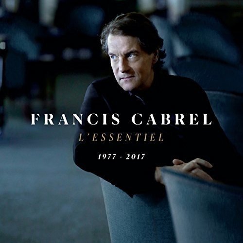 Francis Cabrel - L'essentiel 1977-2017