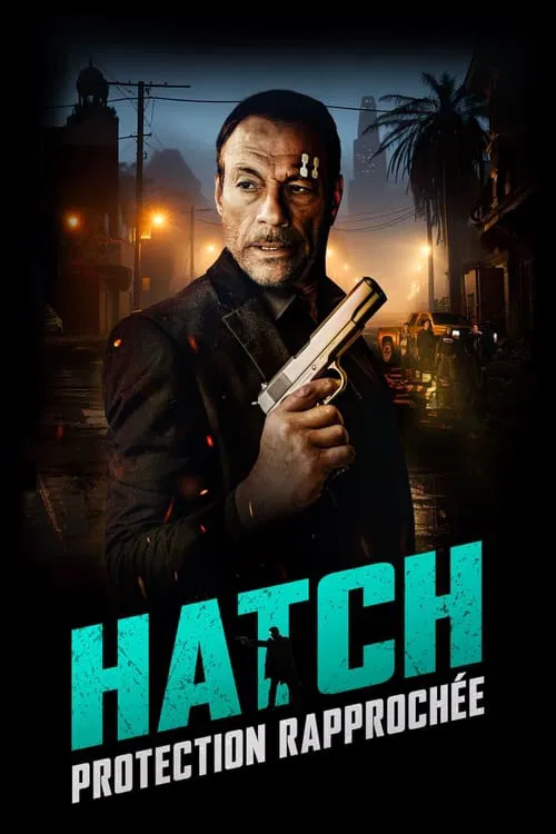 Hatch - Protection rapprochée - Darkness of Man MULTI TRUEFRENCH HDLight 1080p 2024