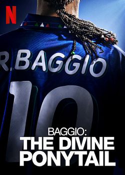 Il Divin Codino : L'art du but par Roberto Baggio FRENCH WEBRIP 2021