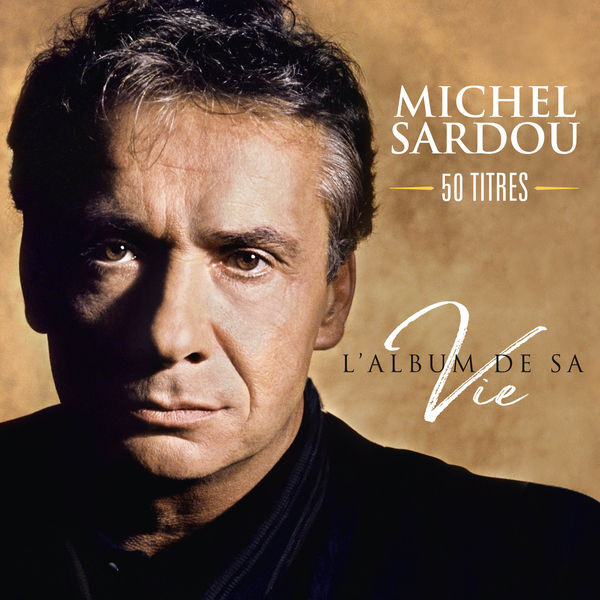 Michel Sardou - L'album de sa vie 50 titres FLAC 2019