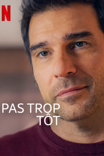 Pas trop tôt FRENCH WEBRIP 1080p 2023